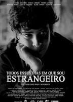 Todos Esses Dias Em Que Sou Estrangeiro 2013 фильм обнаженные сцены