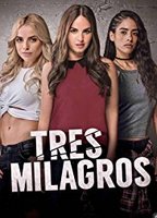 Tres milagros (2018-настоящее время) Обнаженные сцены