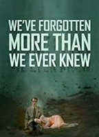 We've Forgotten More Than We Ever Knew (2016) Обнаженные сцены