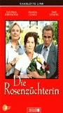 Die Rosenzüchterin 2004 фильм обнаженные сцены