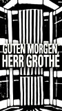 Guten Morgen, Herr Grothe 2007 фильм обнаженные сцены