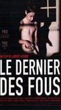 Le Dernier des fous 2006 фильм обнаженные сцены