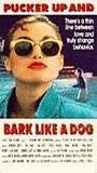 Pucker Up and Bark Like a Dog 1989 фильм обнаженные сцены