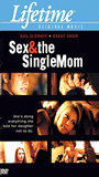 Sex and the Single Mom 2003 фильм обнаженные сцены