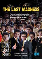 The Last Madness 2007 фильм обнаженные сцены