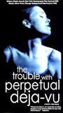 The Trouble with Perpetual Deja-Vu (1999) Обнаженные сцены