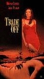 Trade Off 1996 фильм обнаженные сцены