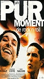 Un Pur moment de rock'n roll 1999 фильм обнаженные сцены