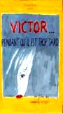 Victor...pendant qu'il est trop tard (1998) Обнаженные сцены